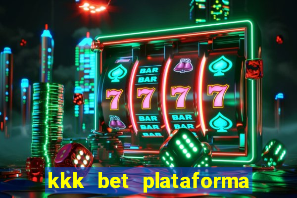 kkk bet plataforma de jogos